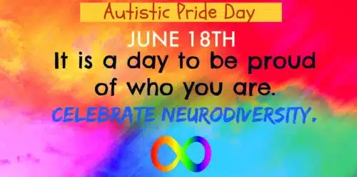 Autistic Pride Day: June 18 Promotes Positivity of Being Unique 2 Autistic Pride Day is by autistics and for autistics.